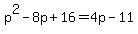 p%5E2-8p%2B16=4p-11