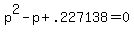 p%5E2-p%2B.227138=0