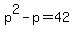 p%5E2-p=42