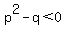 p%5E2-q%3C0