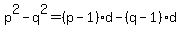 p%5E2-q%5E2=%28p-1%29d+-+%28q-1%29d