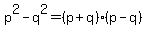p%5E2-q%5E2+=+%28p%2Bq%29%28p-q%29