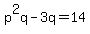 p%5E2q+-+3q+=+14
