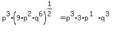 p%5E3%2A%289%2Ap%5E2%2Aq%5E6%29%5E%281%2F2%29=p%5E3%2A3%2Ap%5E%281%29%2Aq%5E%283%29