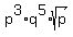 p%5E3%2Aq%5E5%2Asqrt%28p%29