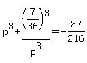 p%5E3+%2B+%287%2F36%29%5E3%2Fp%5E3+=+-27%2F216