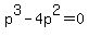 p%5E3-4p%5E2=0