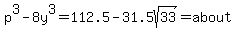 p%5E3-8y%5E3=112.5-31.5sqrt%2833%29=about