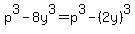 p%5E3-8y%5E3=p%5E3-%282y%29%5E3