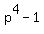 p%5E4+-+1
