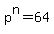 p%5En+=+64+