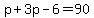 p+%2B+3p+-+6+=+90