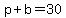 p+%2B+b+=+30