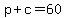 p+%2B+c+=+60