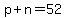 p+%2B+n+=+52