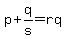 p+%2B+q%2Fs+=+rq