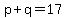 p+%2B+q+=+17