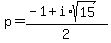 p+=+%28-1%2Bi%2Asqrt%2815%29%29%2F2
