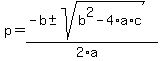 p+=+%28-b+%2B-+sqrt%28+b%5E2-4%2Aa%2Ac+%29%29%2F%282%2Aa%29