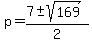p+=+%287%2B-sqrt%28169%29%29%2F2