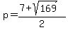 p+=+%287%2Bsqrt%28169%29%29%2F2