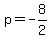 p+=+-8%2F2+