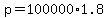 p+=+100000%2A1.8