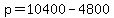 p+=+10400+-+4800