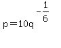p+=+10q%5E%28-1%2F6%29%5E%22%22