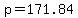 p+=+171.84