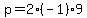 p+=+2%2A%28-1%29%2A9