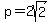 p+=+2sqrt%282%29