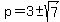 p+=+3+%2B-+sqrt%287%29