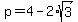 p+=+4-2%2Asqrt%283%29