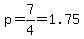 p+=+7%2F4+=+1.75