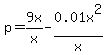 p+=+9x%2Fx+-+0.01x%5E2%2Fx