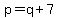p+=+q%2B7