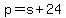 p+=+s+%2B+24