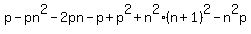 p+-+pn%5E2+-+2pn+-+p+%2B+p%5E2+%2B+n%5E2%28n%2B1%29%5E2+-+n%5E2p