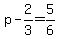 p+-2%2F3=5%2F6