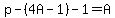 p-%284A-1%29-1=A