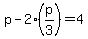 p-2%28p%2F3%29=4