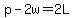p-2w=2L