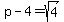 p-4=sqrt%284%29