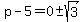 p-5=+0+%2B-+sqrt%283%29