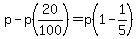 p-p%2820%2F100%29=p%281-1%2F5%29