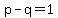 p-q=1