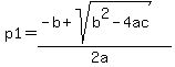 p1=%28-b%2Bsqrt%28b%5E2-4ac%29%29%2F%282a%29