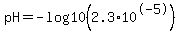 pH=-log10%282.3%2A10%5E-5%29
