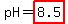 pH=highlight%288.5%29